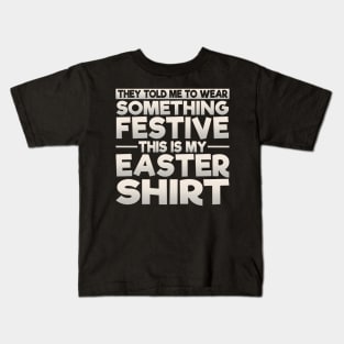 This Is My Festive Easter Shirt Kids T-Shirt